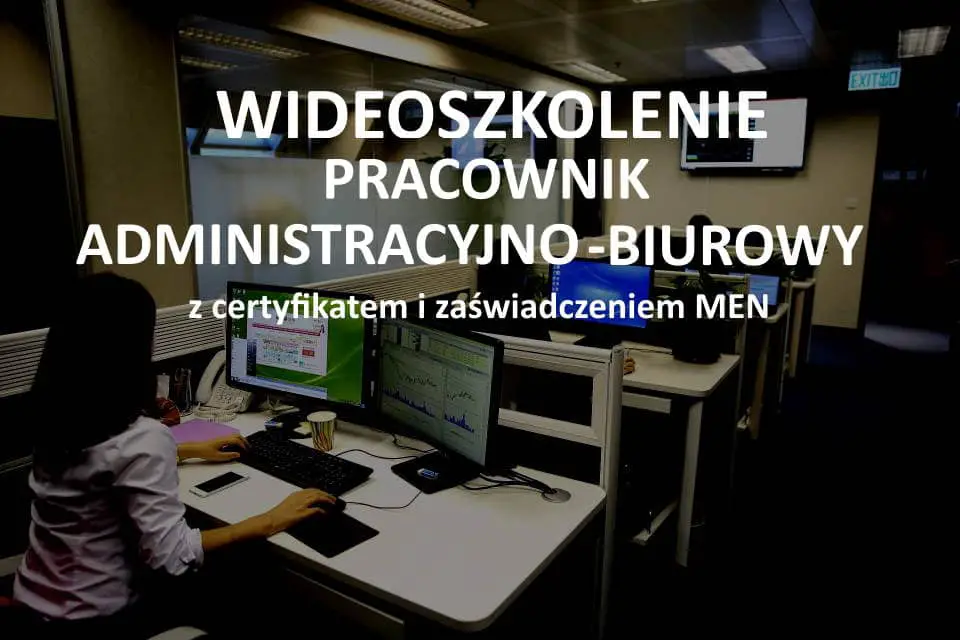 Szkolenie online pracownik administracyjno - biurowy